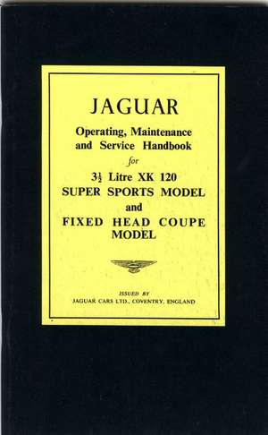 Jaguar Super Sports and Fixed Head Coupe: Operating, Maintenance and Service Handbook