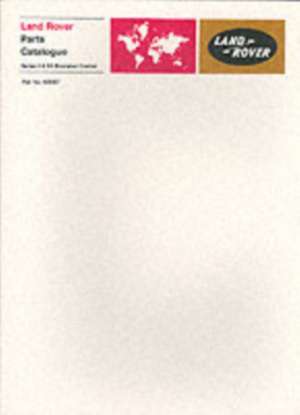 Land Rover Series II & IIA Parts Catalogue: Part No. 605957