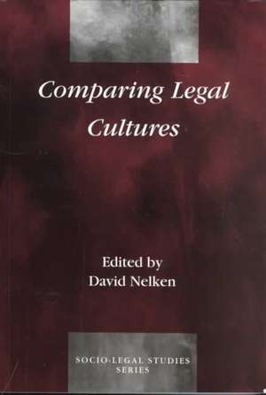 Comparing Legal Cultures de David Nelken