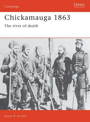 Chickamauga 1863: The river of death de James Arnold