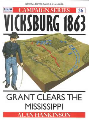 Vicksburg 1863: Grant Clears the Mississippi de Alan Hankinson