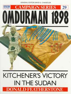 Omdurman 1898: Kitchener's victory in the Sudan de Donald Featherstone