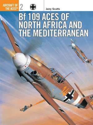 Bf 109 Aces of North Africa and the Mediterranean de Jerry Scutts