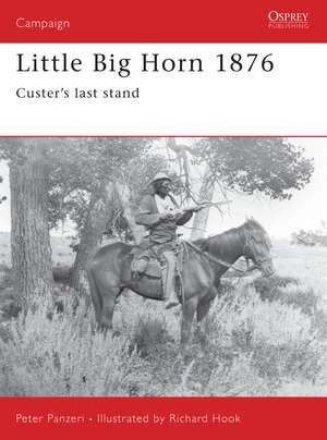 Little Big Horn 1876: Custer's Last Stand de Peter Panzeri