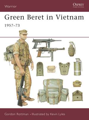 Green Beret in Vietnam: 1957–73 de Gordon L. Rottman