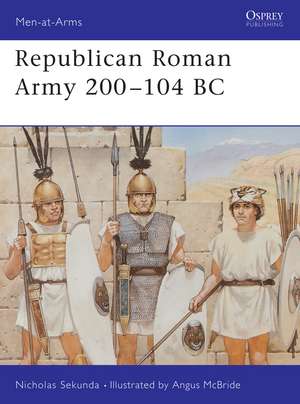 Republican Roman Army 200–104 BC de Nicholas Sekunda