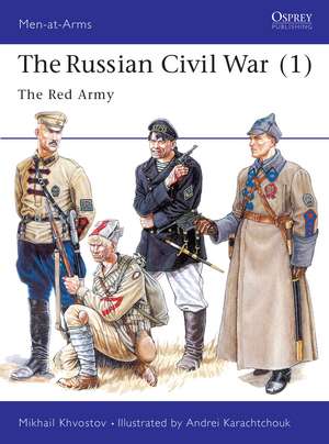 The Russian Civil War (1): The Red Army de Mikhail Khvostov