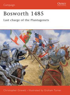 Bosworth 1485: Last charge of the Plantagenets de Christopher Gravett