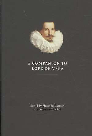 A Companion to Lope de Vega de Alexander W Samson