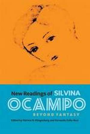 New Readings of Silvina Ocampo – Beyond Fantasy de Patricia Patricia Klinge