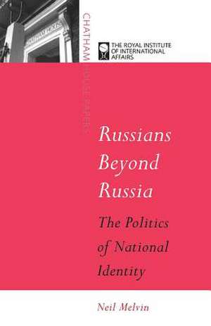 Russians Beyond Russia de Neil Melvin