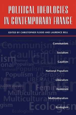 Political Ideologies in Contemporary France de Christopher Flood