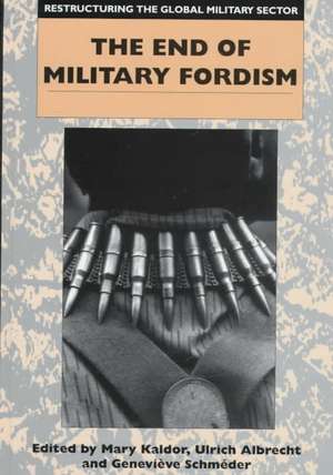 The End of Military Fordism: Restructuring the the Global Military Sector, Part II de Prof. Mary Kaldor