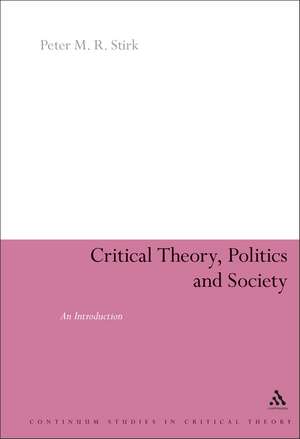 Critical Theory, Politics and Society: An Introduction de Peter M. R. Stirk