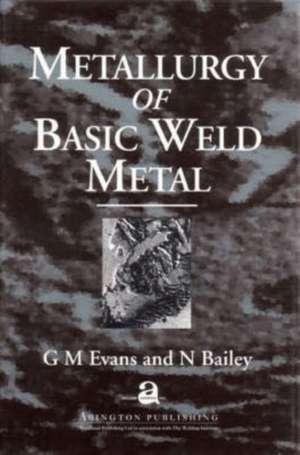 Metallurgy of Basic Weld Metal de G M Evans