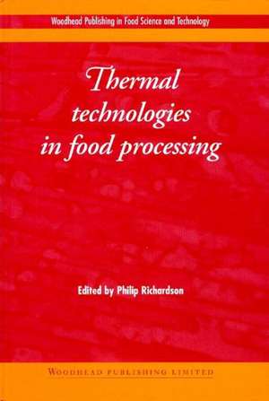 Thermal Technologies in Food Processing de P. Richardson