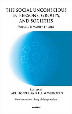 The Social Unconscious in Persons, Groups and Societies: Mainly Theory de Earl Hopper