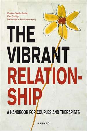 The Vibrant Relationship: A Handbook for Couples and Therapists de Kirsten Seidenfaden