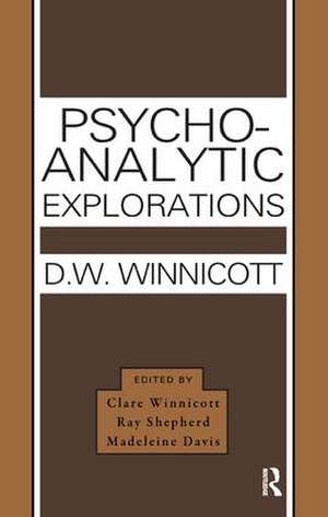 Psycho-Analytic Explorations de Donald W. Winnicott