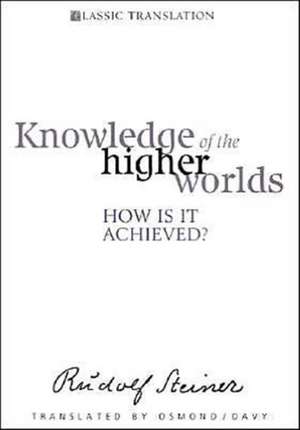 Knowledge of the Higher Worlds de Rudolf Steiner