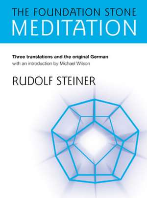 The Foundation Stone Meditation de Rudolf Steiner