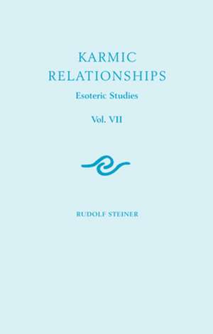 Karmic Relationships 7: Esoteric Studies (Cw 239) de Rudolf Steiner