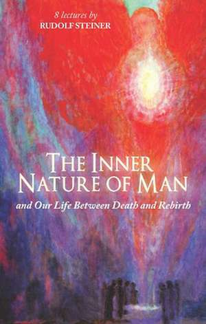 The Inner Nature of Man de Rudolf Steiner