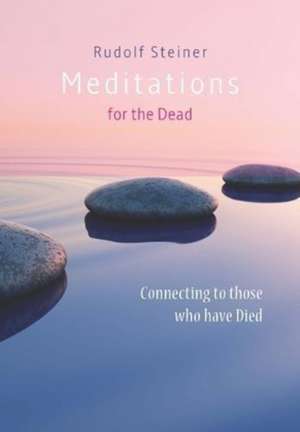 Meditations for the Dead de Rudolf Steiner