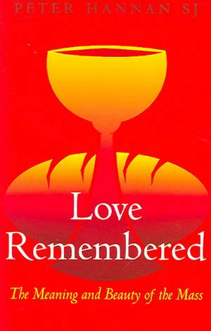 Love Remembered: The Meaning and Beauty of the Mass de Patrice Hannon