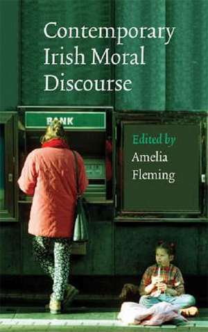 Contemporary Irish Moral Discourse: Essays in Honour of Patrick Hannon de Amelia Fleming