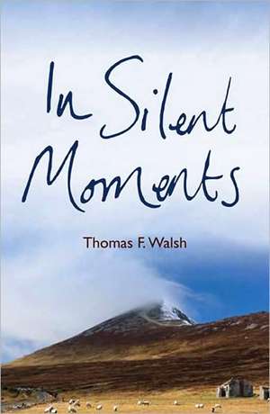 In Silent Moments de Thomas F. Walsh