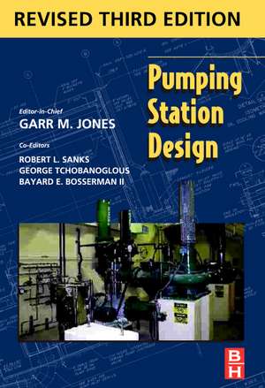 Pumping Station Design: Revised 3rd Edition de Garr M. Jones PE DEE