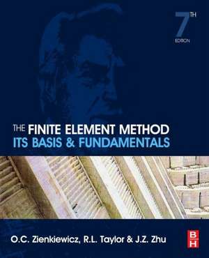 The Finite Element Method: Its Basis and Fundamentals de O. C. Zienkiewicz