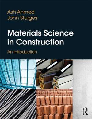 Materials Science In Construction: An Introduction de Arshad Ahmed