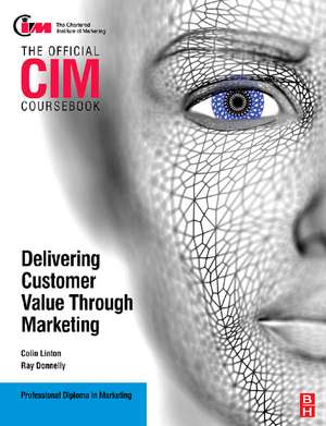 CIM Coursebook: Delivering Customer Value through Marketing de Ray Donnelly