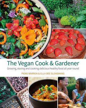 The Vegan Cook & Gardener de Piers Warren