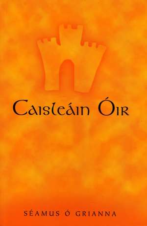 Caisleain Oir: A Bar-Room Sketch de SEAMUS O GRIANNA