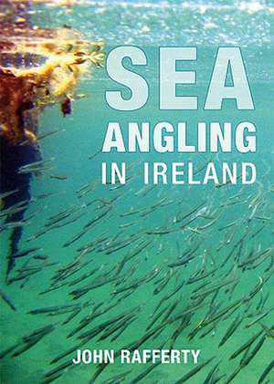 Sea Angling in Ireland de John Rafferty