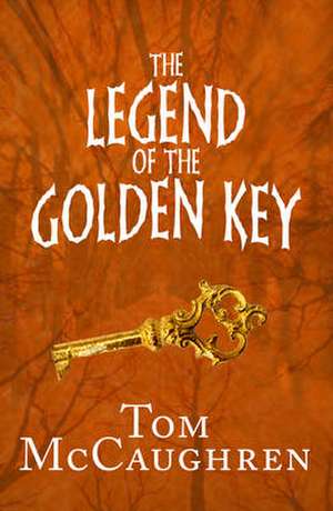 The Legend of the Golden Key de Tom McCaughren