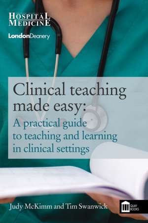 Clinical Teaching Made Easy de McKimm Judy