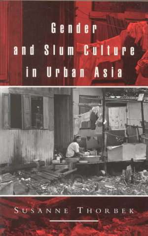 Gender and Slum Culture in Urban Asia de SAGE Publications