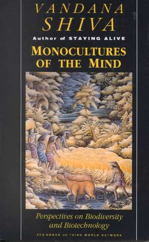 Monocultures of the Mind: Perspectives on Biodiversity and Biotechnology de Vandana Shiva