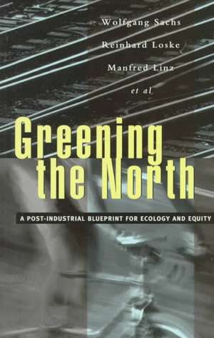 Greening the North de Wolfgang Sachs