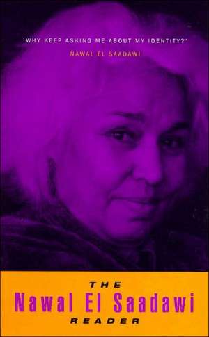 The Nawal El Saadawi Reader de Nawal El-Saadawi