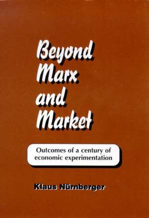 Beyond Marx and Market de Klaus Nurnberger