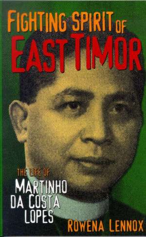 Fighting Spirit of East Timor de Rowena Lennox