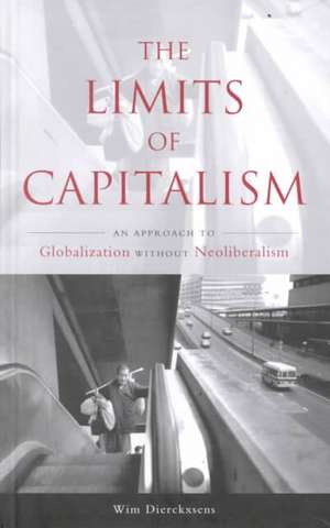 The Limits of Capitalism de Wim Dierckxsens