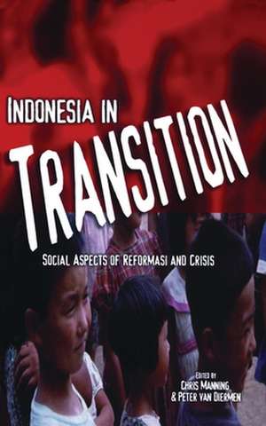 Indonesia in Transition: Social Dimensions of Reformasi and Crisis de Chris Manning