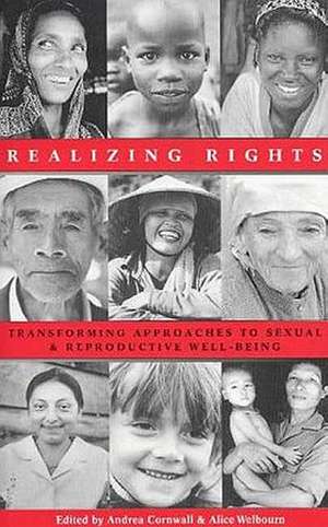 Realizing Rights: Transforming Approaches to Sexual and Reproductive Well-Being