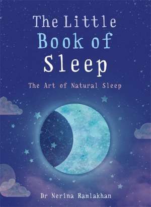 The Little Book of Sleep de Nerina Ramlakhan